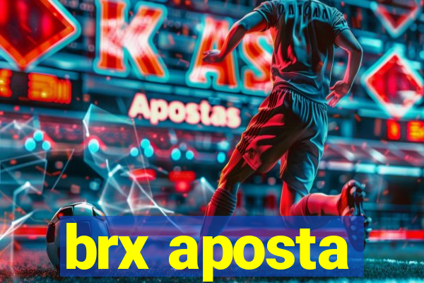 brx aposta